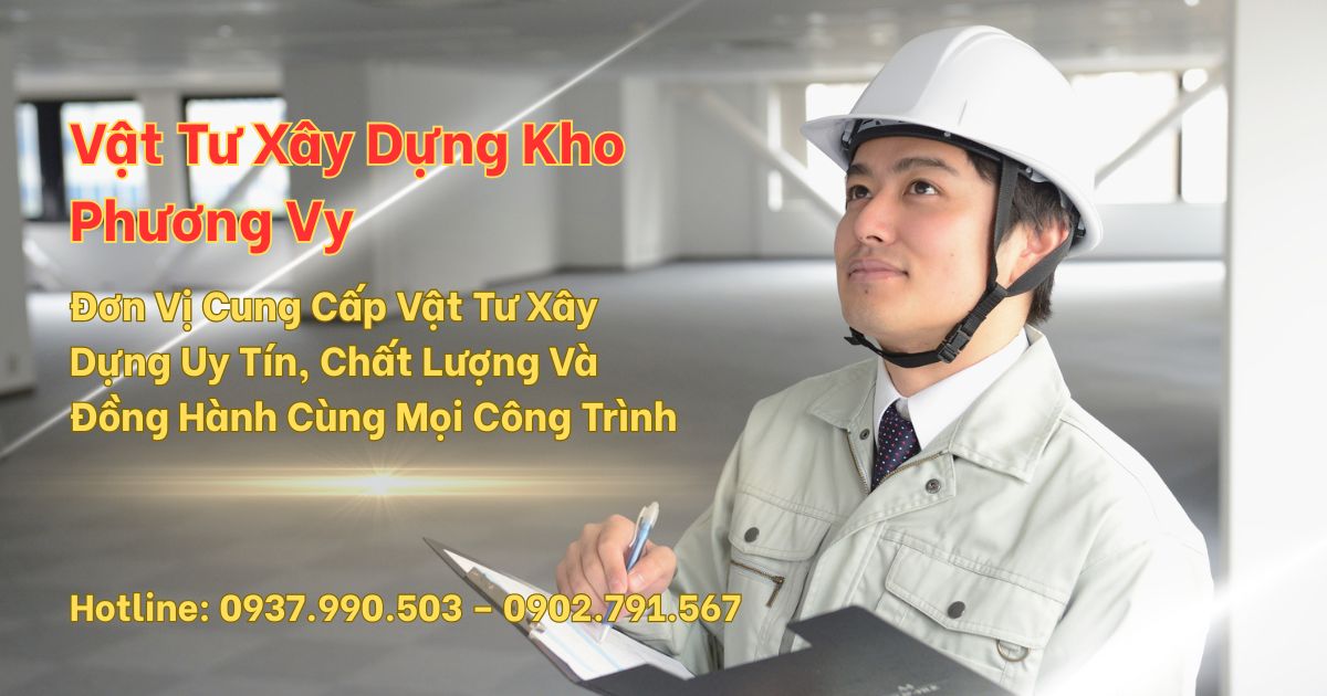 Giới Thiệu Về Vật Tư Xây Dựng Kho Phương Vy